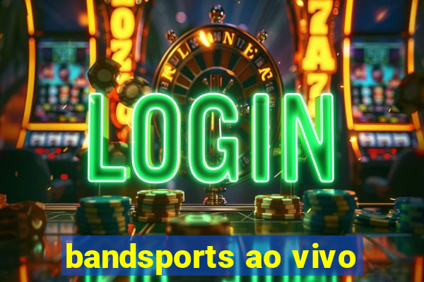 bandsports ao vivo